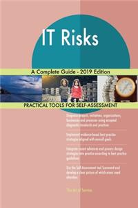 IT Risks A Complete Guide - 2019 Edition