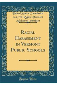 Racial Harassment in Vermont Public Schools (Classic Reprint)