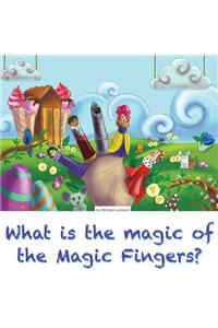 What is the magic of the Magic Fingers?