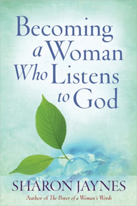 Becoming a Woman Who Listens to God