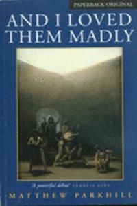 And I Loved Them Madly