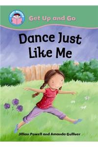 Start Reading: Get Up and Go!: Dance Just Like Me