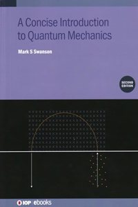 Concise Introduction to Quantum Mechanics (Second Edition)