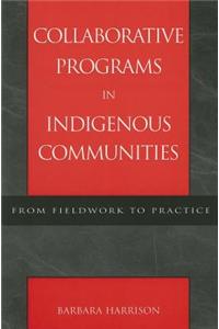 Collaborative Programs in Indigenous Communities: From Fieldwork to Practice