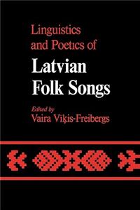 Linguistics and Poetics of Latvian Folksongs