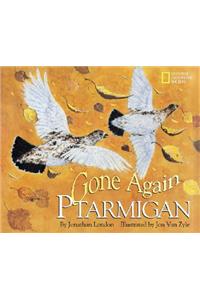 Gone Again Ptarmigan