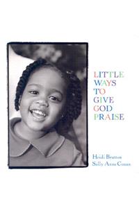 Little Ways to Give God Praise