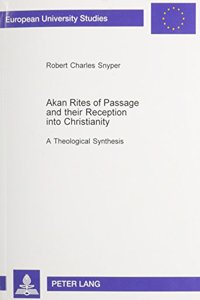 Akan Rites of Passage and Their Reception Into Christianity