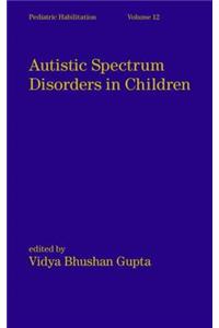 Autistic Spectrum Disorders in Children