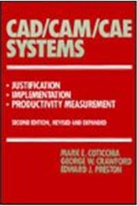 CAD/CAM/CAE/Systems: Justification, Implementation, Productivity, Measurement
