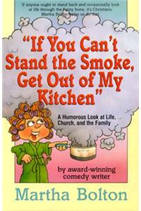 If You Can't Stand the Smoke, Get Out of My Kitchen