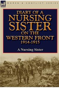 Diary of a Nursing Sister on the Western Front 1914-1915