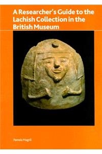 Researcher's Guide to the Lachish Collection in the British Museum
