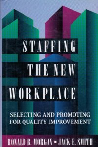 Staffing a New Workplace: Selecting and Promoting for Quality Improvement