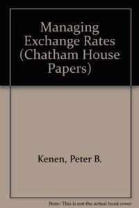 Managing Exchange Rates (Chatham House Papers)