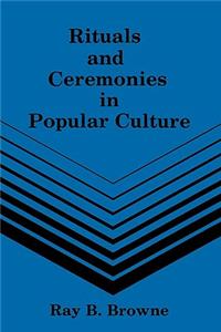 Rituals and Ceremonies in Popular Culture