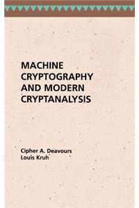 Machine Cryptography and Modern Cryptanalysis
