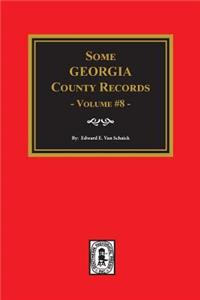 Some Georgia County Records, Volume 8.