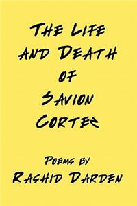 Life and Death of Savion Cortez