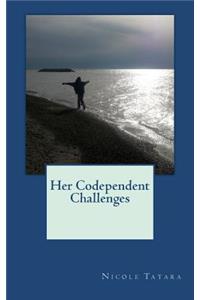 Her Codependent Challenges