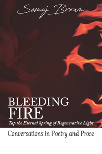 Bleeding Fire! Tap the Eternal Spring of Regenerative Light