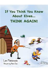 If You Think You Know About Elves...THINK AGAIN!