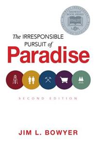 The Irresponsible Pursuit of Paradise