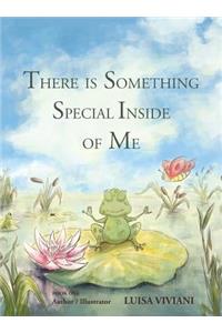 There Is Something Special Inside Of Me