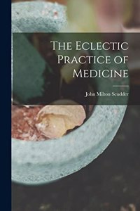 Eclectic Practice of Medicine