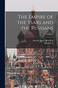 Empire of the Tsars and the Russians; Volume 2