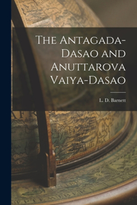 Antagada-Dasao and Anuttarova Vaiya-Dasao