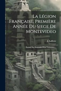 Légion Française, Première Année Du Siege De Montevideo