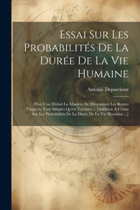 Essai Sur Les Probabilités De La Durée De La Vie Humaine