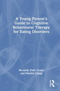 Young Person's Guide to Cognitive Behavioural Therapy for Eating Disorders
