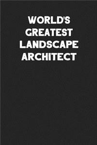 World's Greatest Landscape Architect