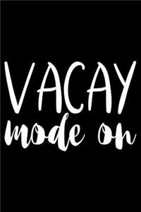 Vacay Mode On