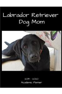 Labrador Retriever Dog Mom 2019 - 2020 Academic Planner