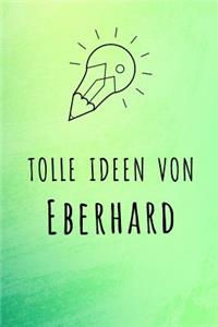 Tolle Ideen von Eberhard