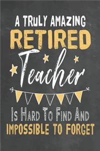 A Truly Amazing Retired Teacher Is Hard To Find And Impossible To Forget