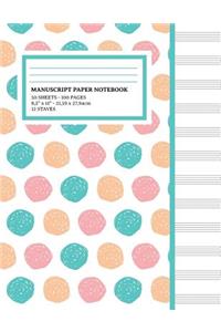 Manuscript Paper Notebook: Colorful Dots Cover, 12 Staff Music Paper, Blank Music Sheets 8.5 x 11, 100 Pages (Notebook for Musicians & Songwriting)