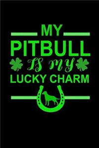 My Pitbull is my Lucky Charm