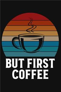 But First Coffee