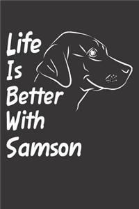 Life Is Better With Samson