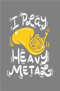 I Play Heavy Metal