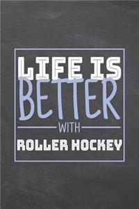 Life is Better with Roller Hockey