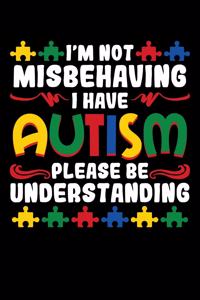 I'm Not Misbehaving I Have Autism Please Be Understanding