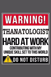 Warning Thanatologist Hard At Work