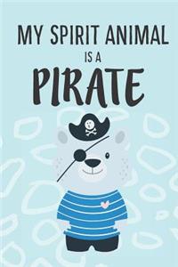 My Spirit Animal Is A Pirate