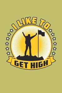 I Like To Get High