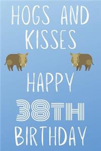 Hogs And Kisses Happy 38th Birthday